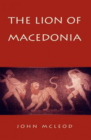 Book Lion of Macedonia John McLeod