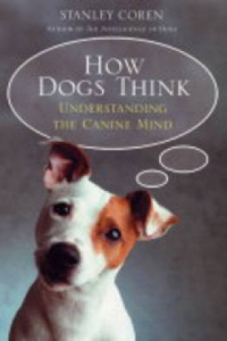 Kniha How Dogs Think Stanley Coren