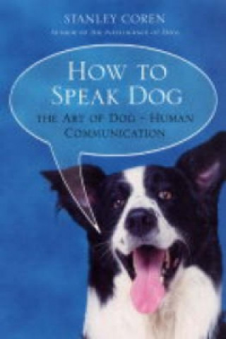 Könyv How To Speak Dog Stanley Coren