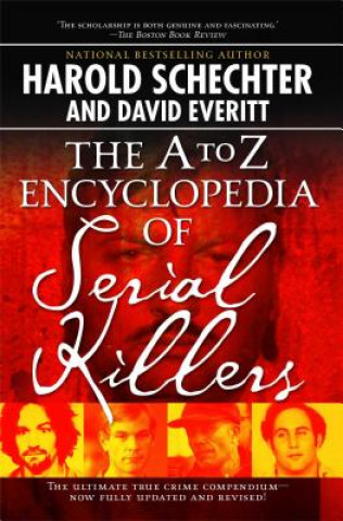 Könyv A to Z Encyclopedia of Serial Killers Harold Schechter