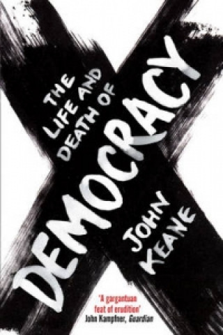 Könyv Life and Death of Democracy John Keane