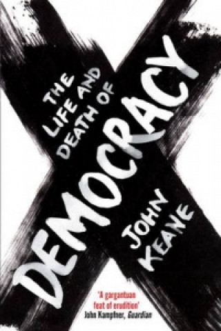 Βιβλίο Life and Death of Democracy John Keane