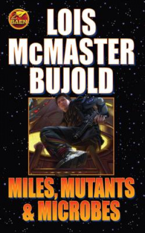 Könyv Miles Mutants & Microbes Lois Bujold