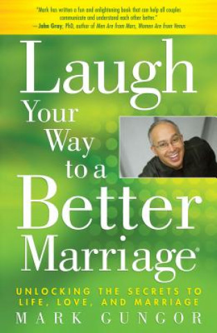 Könyv Laugh Your Way to a Better Marriage Mark Gungor