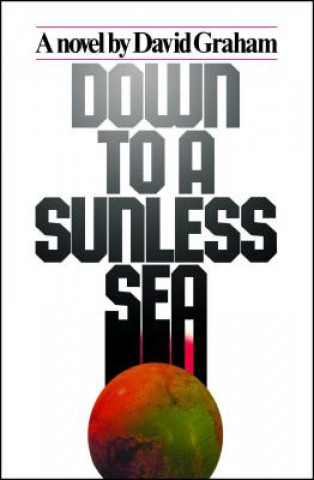 Kniha Down to A Sunless Sea David Graham