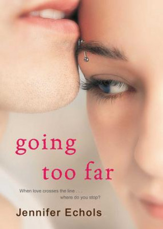 Книга Going Too Far Jennifer Echols