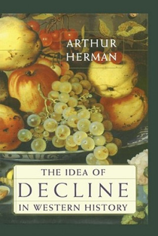 Carte Idea of Decline in Western History Arthur Herman