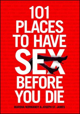 Kniha 101 Places to Have Sex Before You Die Marsha Normandy