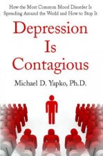 Carte Depression Is Contagious Michael Yapko