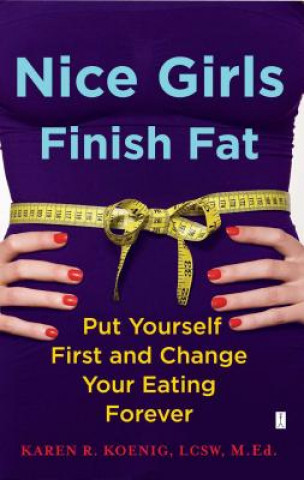 Knjiga Nice Girls Finish Fat KarenR Koenig