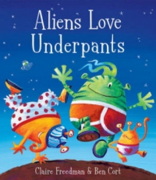 Книга Aliens Love Underpants! Ben Cort