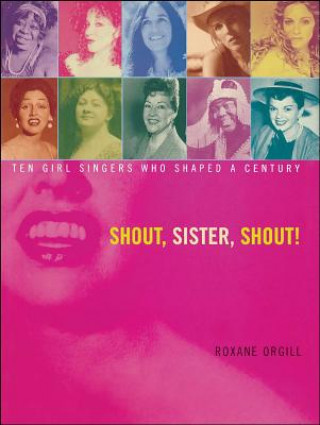 Book Shout, Sister, Shout! Roxane Orgill