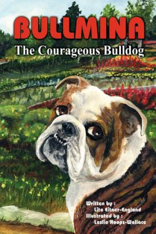 Knjiga Bullmina the Courageous Bulldog Lita Eitner-England