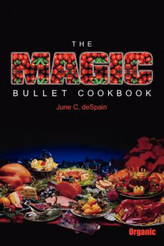 Kniha Magic Bullet Cookbook JUNE C. DESPAIN