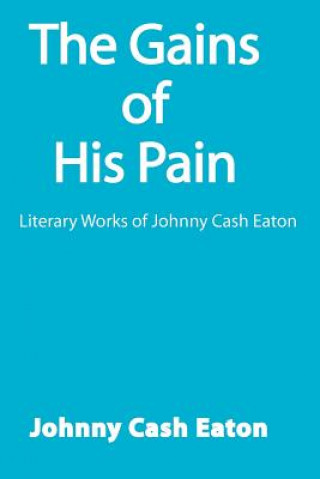 Kniha Gains of His Pain Johnny Cash Eaton