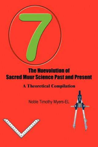 Kniha Huevolution of Sacred Muur Science Past and Present Noble Timothy Myers - EL