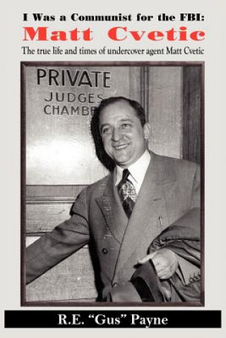 Книга I Was a Communist for the FBI R. E. "Gus" Payne