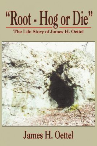 Libro "Root - Hog or Die" James H. Oettel