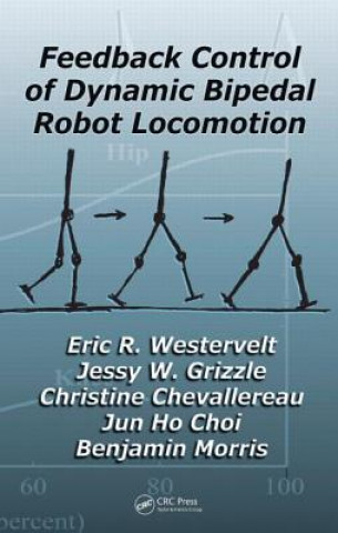 Kniha Feedback Control of Dynamic Bipedal Robot Locomotion Eric R. Westervelt
