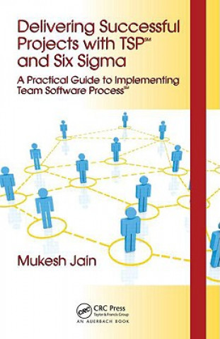 Book Delivering Successful Projects with TSP(SM) and Six Sigma Mukesh Jain