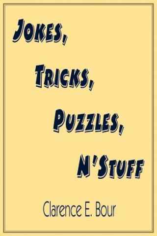 Knjiga Jokes, Tricks, Puzzles, N'stuff Clarence E. Bour