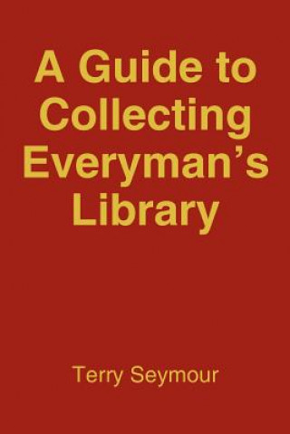 Carte Guide to Collecting Everyman's Library Terry Seymour