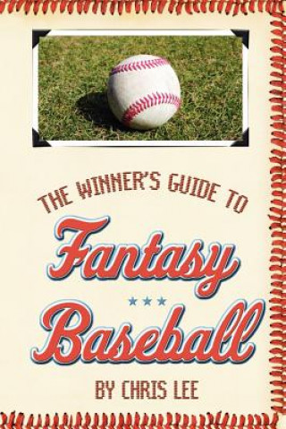 Kniha Winner's Guide to Fantasy Baseball Chris Lee