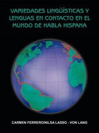 Kniha Variedades Linguisticas Y Lenguas En Contacto En El Mundo De Habla Hispana CARMEN FERRERO