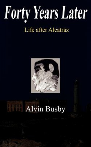 Kniha Forty Years Later Alvin Busby