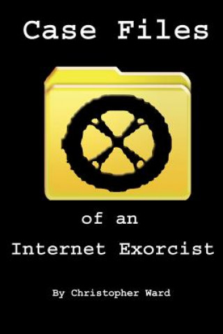 Buch Case Files of an Internet Exorcist Christopher Ward