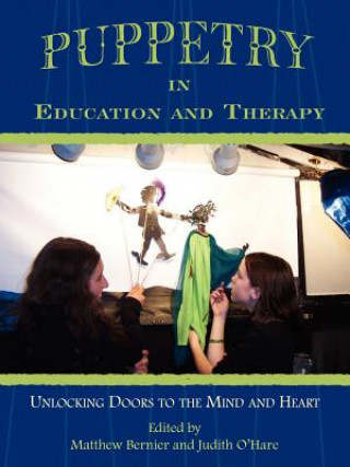 Könyv Puppetry in Education and Therapy Matthew Bernier