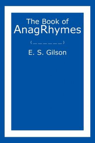 Kniha Book of AnagRhymes E. S. Gilson