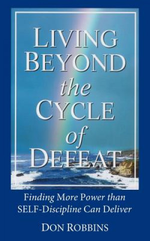 Książka Living Beyond the Cycle of Defeat Don Robbins