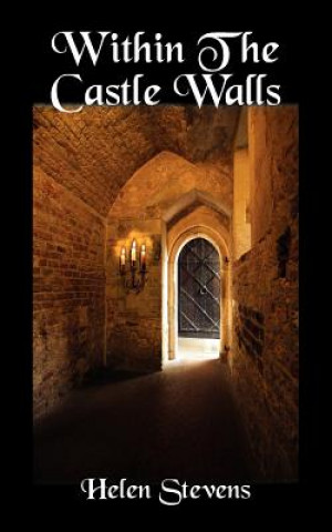 Kniha Within The Castle Walls Helen Stevens