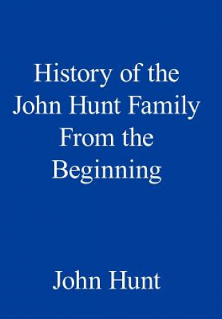 Kniha History of the John Hunt Family From the Beginning John Hunt