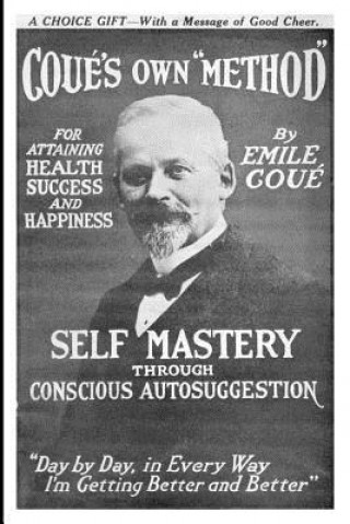 Kniha Self Mastery Through Conscious Autosuggestion Emile