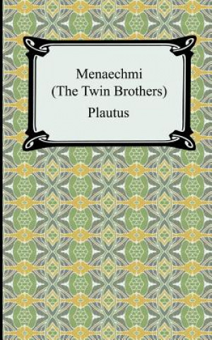 Kniha Menaechmi; Or, The Twin-Brothers 