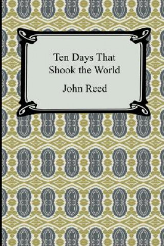 Kniha Ten Days That Shook the World John Reed