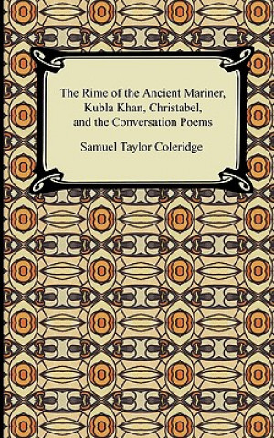 Book Christabel, Rime of the Ancient Mariner, Kubla Khan Samuel Taylor Coleridge