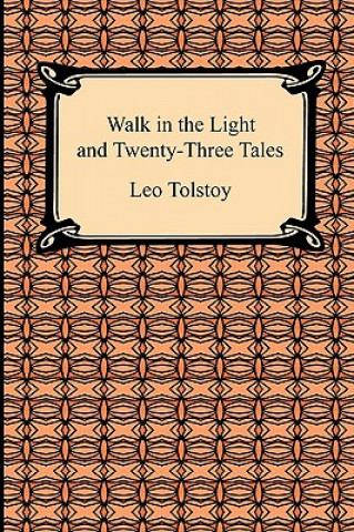 Kniha Walk in the Light and Twenty-Three Tales Leo Tolstoy
