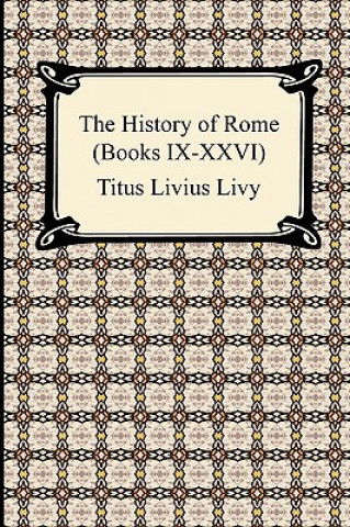 Carte History of Rome (Books IX-XXVI) Titus Livius Livy
