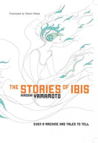 Kniha Stories of Ibis Hiroshi Yamamoto