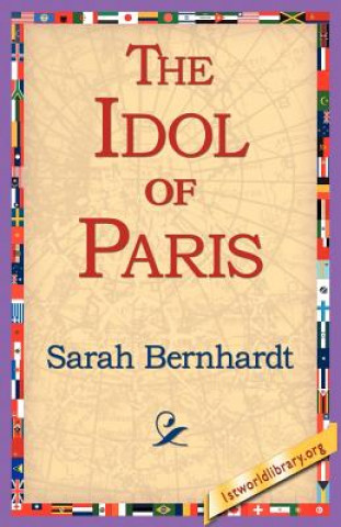 Kniha Idol of Paris Sarah Bernhardt