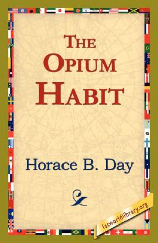 Könyv Opium Habit Horace B. Day