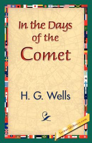 Kniha In the Days of the Comet Herbert George Wells