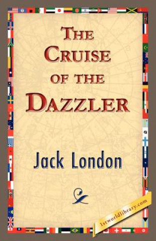 Kniha Cruise of the Dazzler Jack London