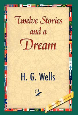 Kniha Twelve Stories and a Dream H G Wells