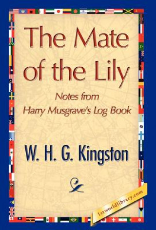 Kniha Mate of the Lily H G Kingston W H G Kingston