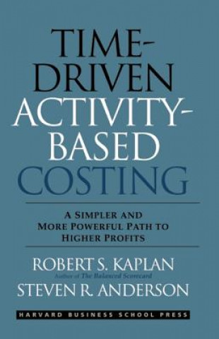 Książka Time-Driven Activity-Based Costing Robert S. Kaplan