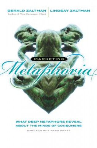 Könyv Marketing Metaphoria Gerald Zaltman